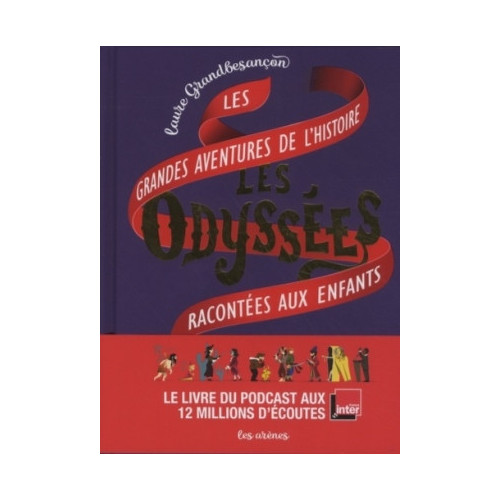 LES ODYSSEES - LES GRANDES AVENTURES DE L&#039;HISTOIRE RACONTEES AUX ENFANTS