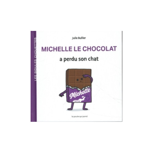 LES BIDULES CHOUETTES - MICHELLE LE CHOCOLAT A PERDU SON CHAT