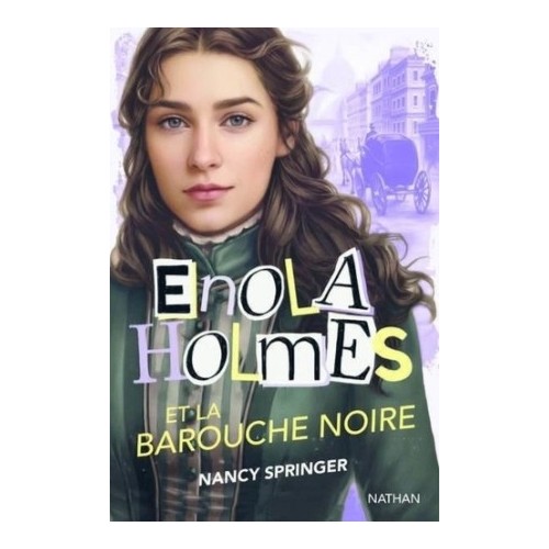 ENOLA HOLMES T07 - ENOLA HOLMES ET LA BAROUCHE NOIRE