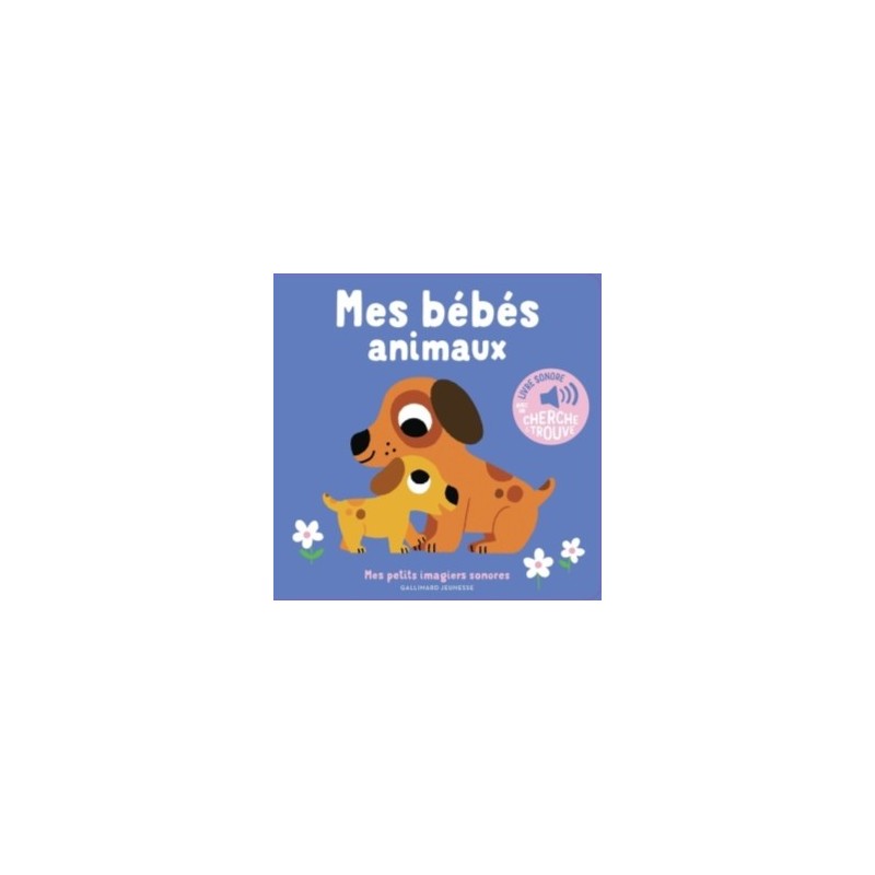 MES IMAGIERS SONORES - LES BEBES ANIMAUX
