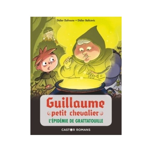 GUILLAUME PETIT CHEVALIER T09 - L&#039;EPIDEMIE DE GRATTATOUILLE