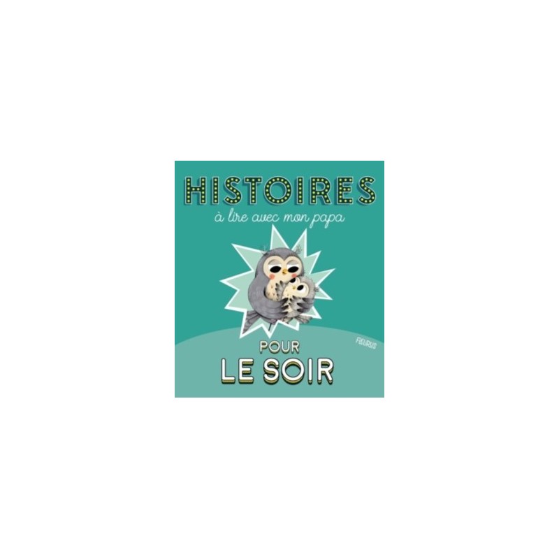 HISTOIRES A LIRE AVEC PAPA - POUR LE SOIR