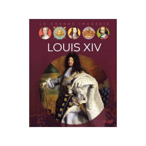 LA GRANDE IMAGERIE - LOUIS XIV