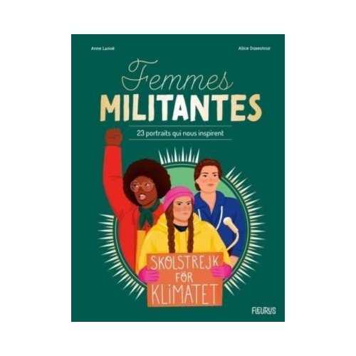 FEMMES MILITANTES - 23 PORTRAITS QUI NOUS INSPIRENT