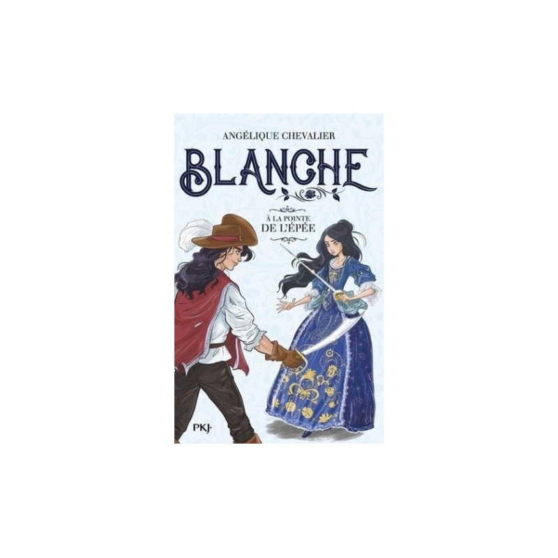 BLANCHE T03 - A LA POINTE DE L'EPEE
