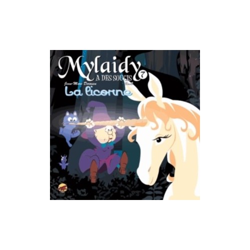 MYLAIDY A DES SOUCIS T07 - LA LICORNE
