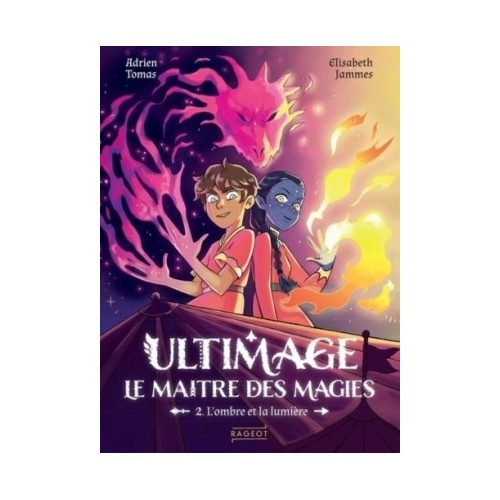 ULTIMAGE, LE MAITRE DES MAGIES T02 - L&#039;OMBRE ET LA LUMIERE