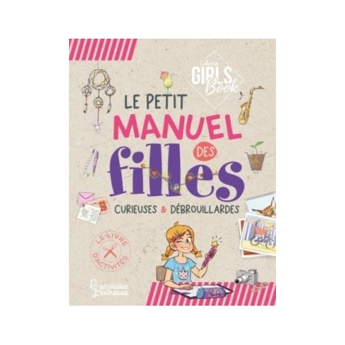 LE GIRL&#039;S BOOK - LE PETIT MANUEL DES FILLES CURIEUSES ET DEBROUILLARDES