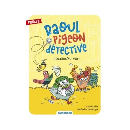 RAOUL PIGEON DETECTIVE - COCORIC&#039;AU VOL !