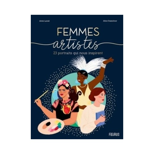FEMMES ARTISTES. 23 PORTRAITS INSPIRANTS