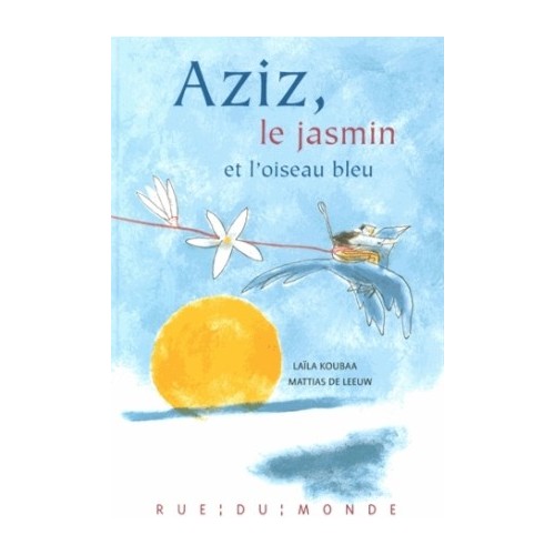 AZIZ, LE JASMIN ET L&#039;OISEAU BLEU
