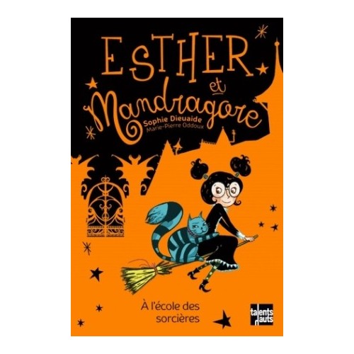 ESTHER ET MANDRAGORE - A L&#039;ECOLE DES SORCIERES