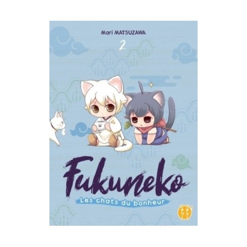 FUKUNEKO LES CHATS DU BONHEUR T02
