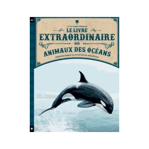 LE LIVRE EXTRAORDINAIRE DES ANIMAUX DES OCEANS