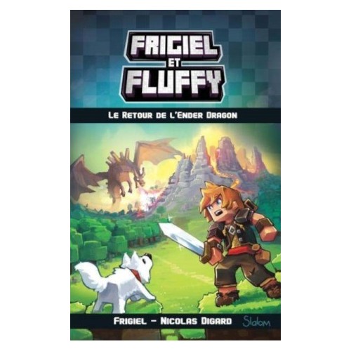 FRIGIEL ET FLUFFY T01 - LE RETOUR DE L&#039;ENDER DRAGON