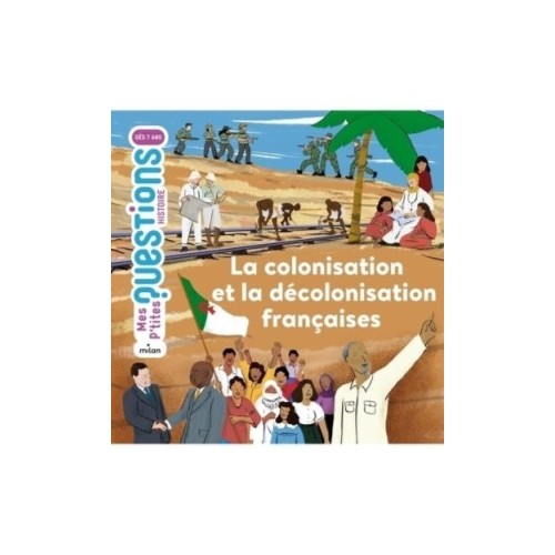 MESP&#039;TITESQUESTIONS - LA COLONISATION ET LA DECOLONISATION FRANCAISES