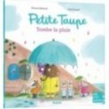 MES P'TITS ALBUMS - PETITE TAUPE TOMBE LA PLUIE