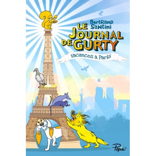 LE JOURNAL DE GURTY T12 - VACANCES A PARIS