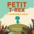 PETIT TREX - PETIT TREX ET L'IMPOSSIBLE CALIN