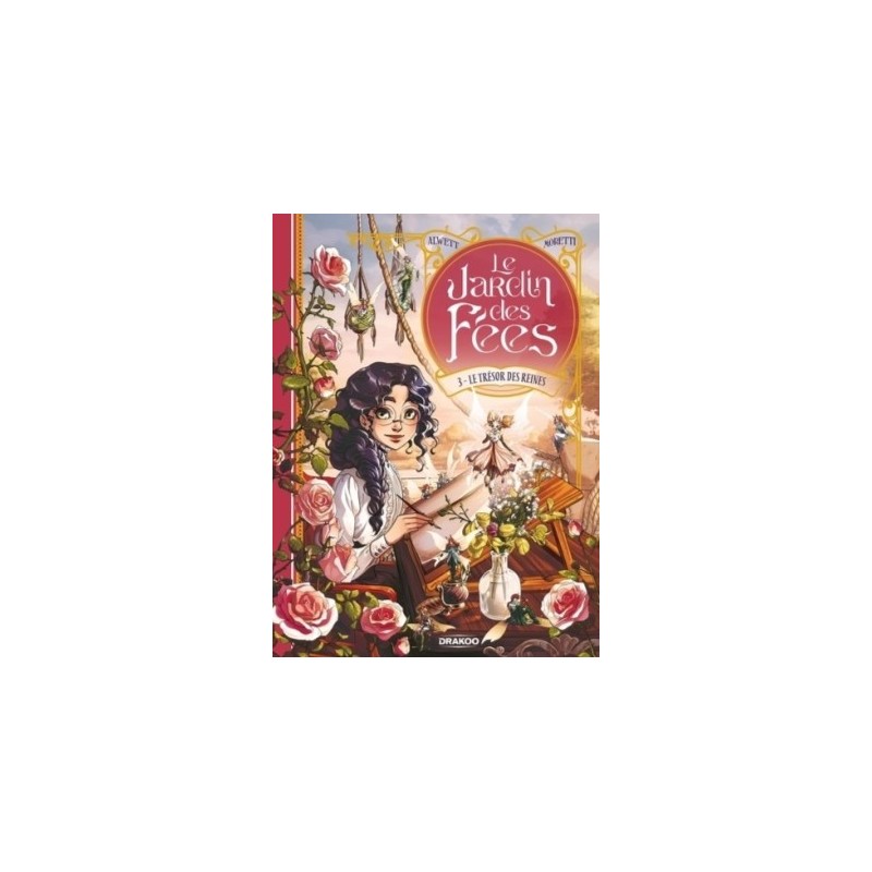 LE JARDIN DES FEES T03 - LE TRESOR DES REINES