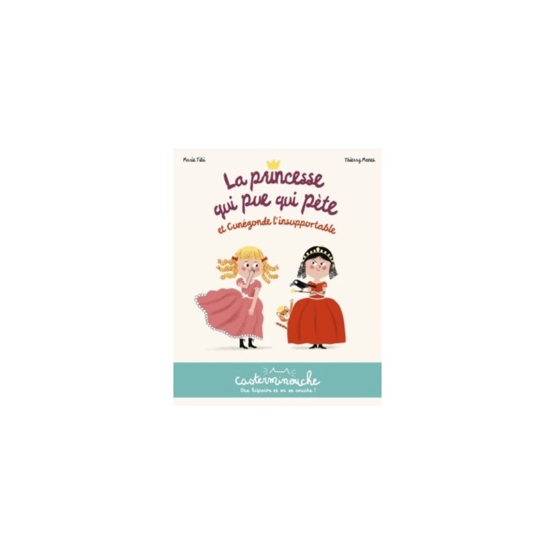 LA PRINCESSE QUI PUE QUI PETE ET CUNEGONDE L'INSUPPORTABLE