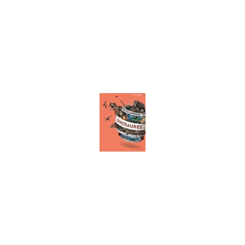ENCYCLOPEDIE DES DINOSAURES