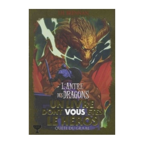 LIVRE DONT VOUS ETES LE HEROS - QUETE DU GRAAL - L&#039;ANTRE DES DRAGONS