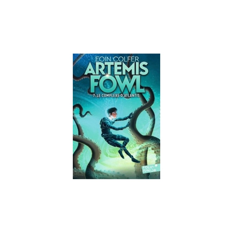 ARTEMIS FOWL T07 - LE COMPLEXE D'ATLANTIS