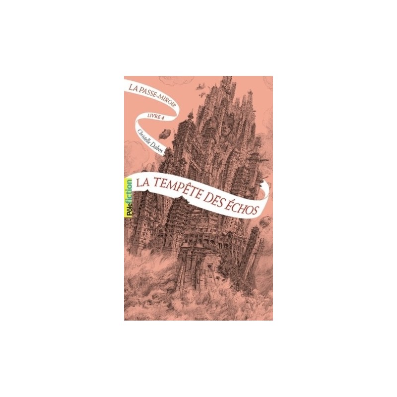 LA PASSE MIROIR T04 - LA TEMPETE DES ECHOS