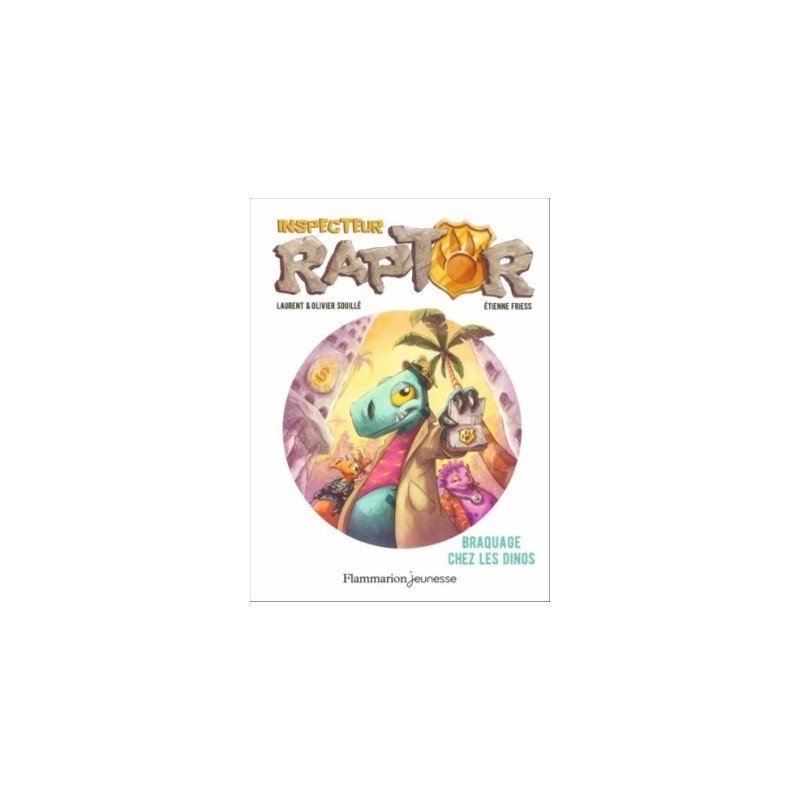 INSPECTEUR RAPTOR T01 - BRAQUAGE CHEZ LES DINOS
