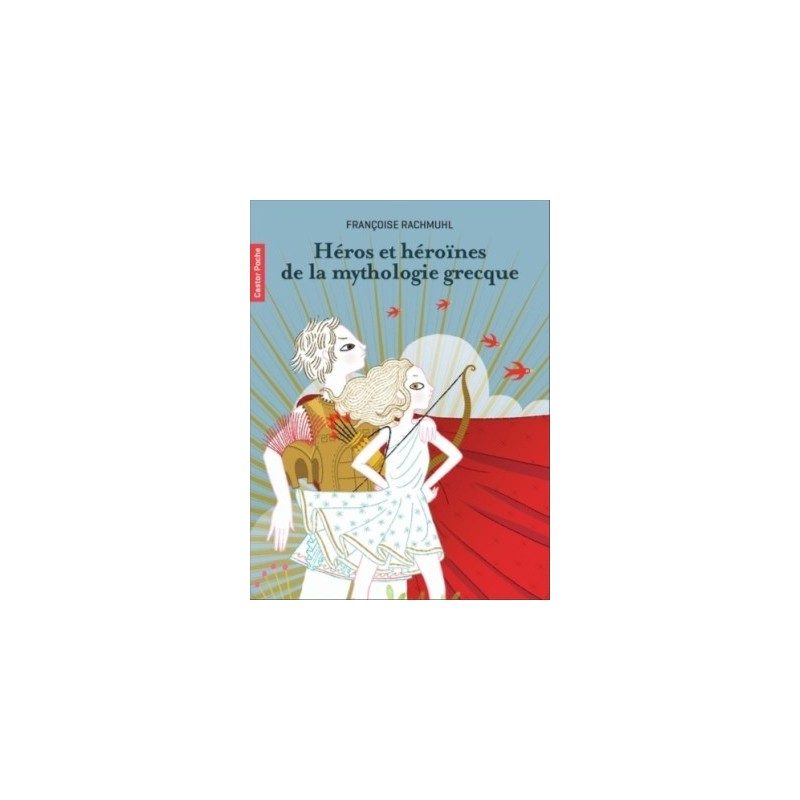 HEROS ET HEROINES DE LA MYTHOLOGIE GRECQUE