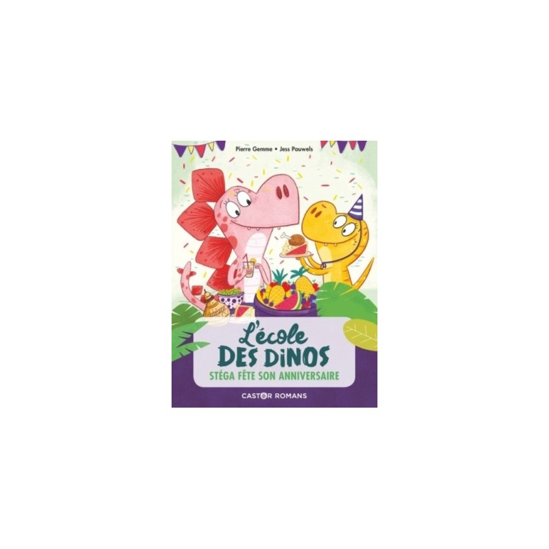 L'ECOLE DES DINOS T04 - STEGA FETE SON ANNIVERSAIRE