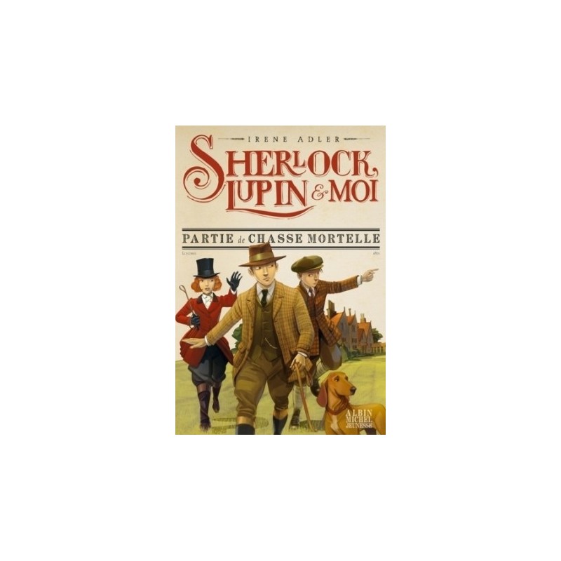 SHERLOCK, LUPIN ET MOI T09 - PARTIE DE CHASSE MORTELLE