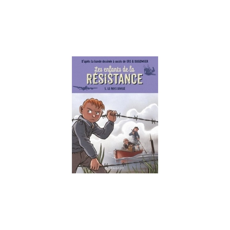 LES ENFANTS DE LA RESISTANCE T05 - LE PAYS DIVISE