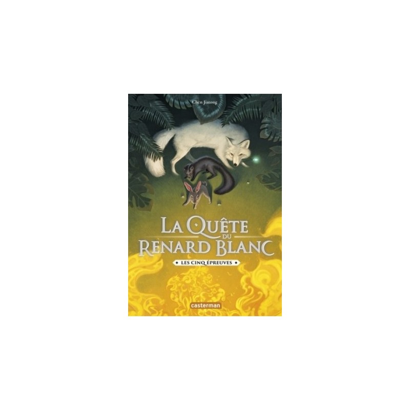 LA QUETE DU RENARD BLANC T02 - LES CINQ EPREUVES