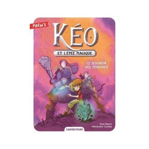 KEO ET L&#039;EPEE MAGIQUE T04 - LE SEIGNEUR DES TENEBRES