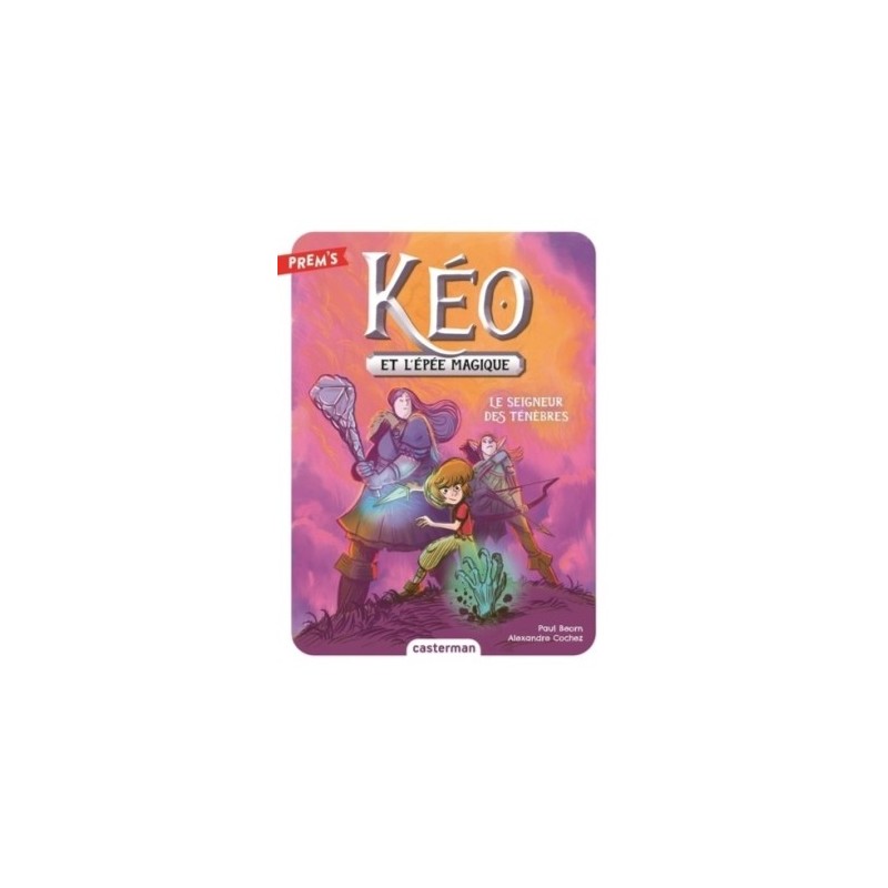 KEO ET L'EPEE MAGIQUE T04 - LE SEIGNEUR DES TENEBRES