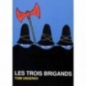 LES TROIS BRIGANDS