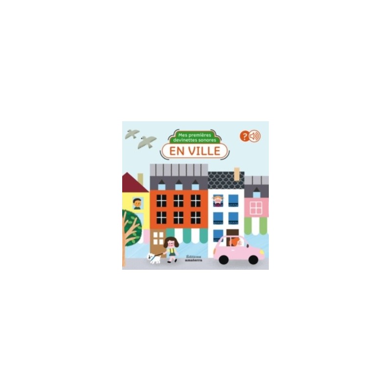 MES PREMIERES DEVINETTES SONORE - EN VILLE
