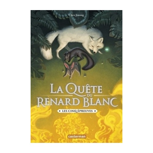 LA QUETE DU RENARD BLANC T02 - LES CINQ EPREUVES