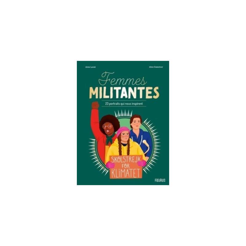 FEMMES MILITANTES - 23 PORTRAITS QUI NOUS INSPIRENT