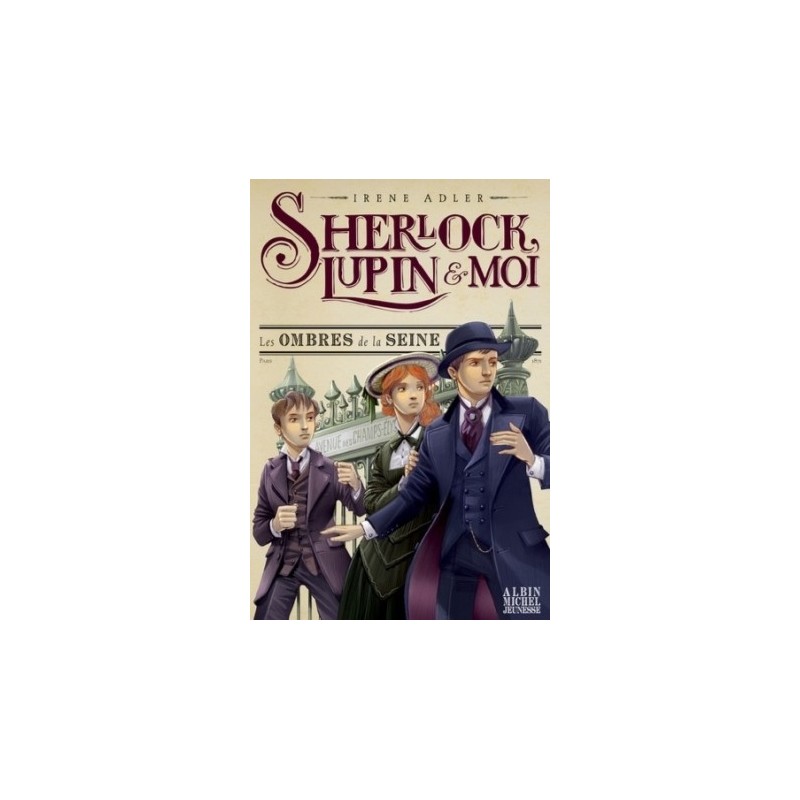 SHERLOCK, LUPIN ET MOI T06 - LES OMBRES DE LA SEINE