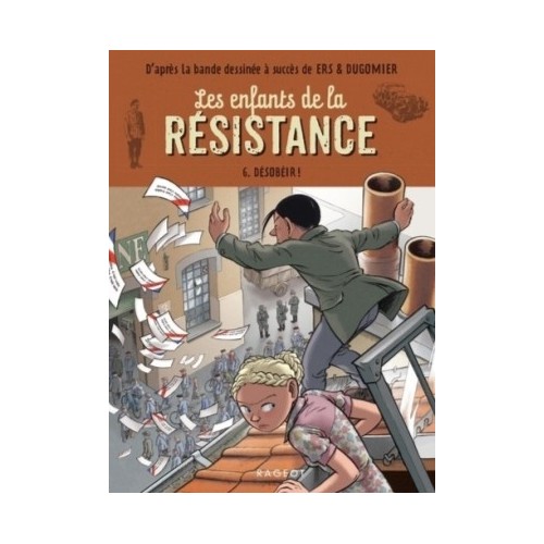 LES ENFANTS DE LA RESISTANCE T06 - DESOBEIR