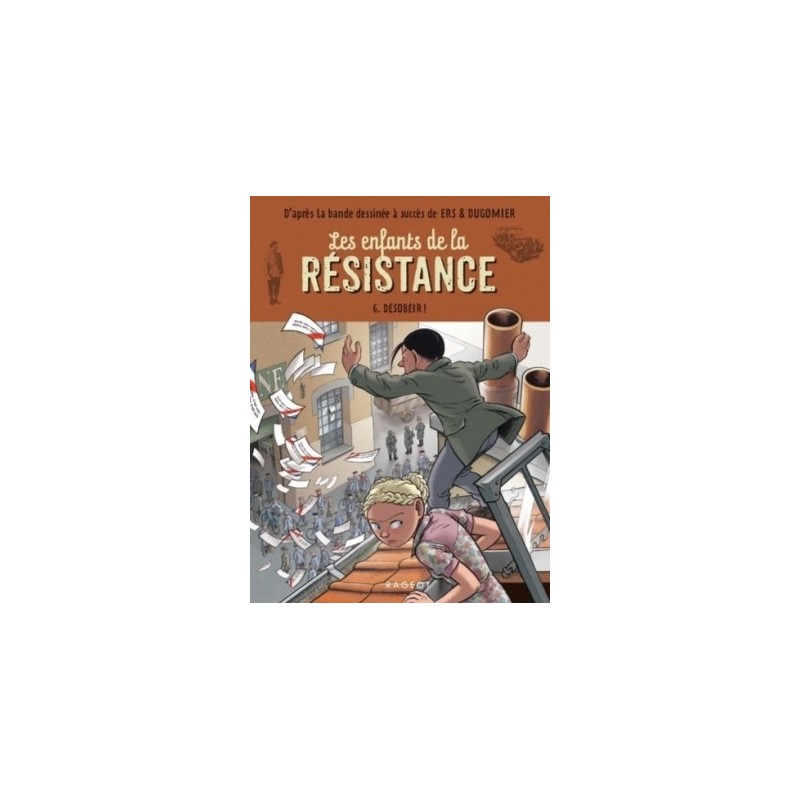 LES ENFANTS DE LA RESISTANCE T06 - DESOBEIR