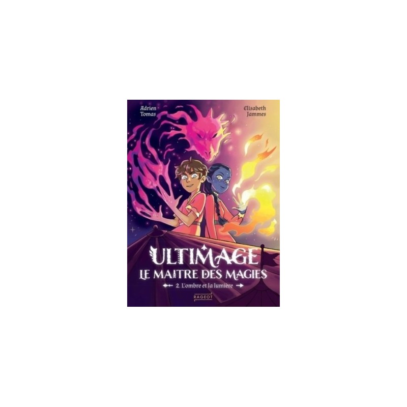ULTIMAGE, LE MAITRE DES MAGIES T02 - L'OMBRE ET LA LUMIERE