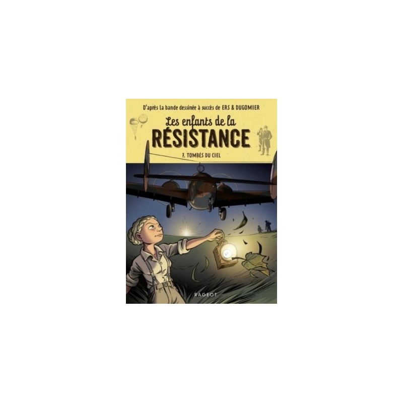 LES ENFANTS DE LA RESISTANCE T07 - TOMBES DU CIEL