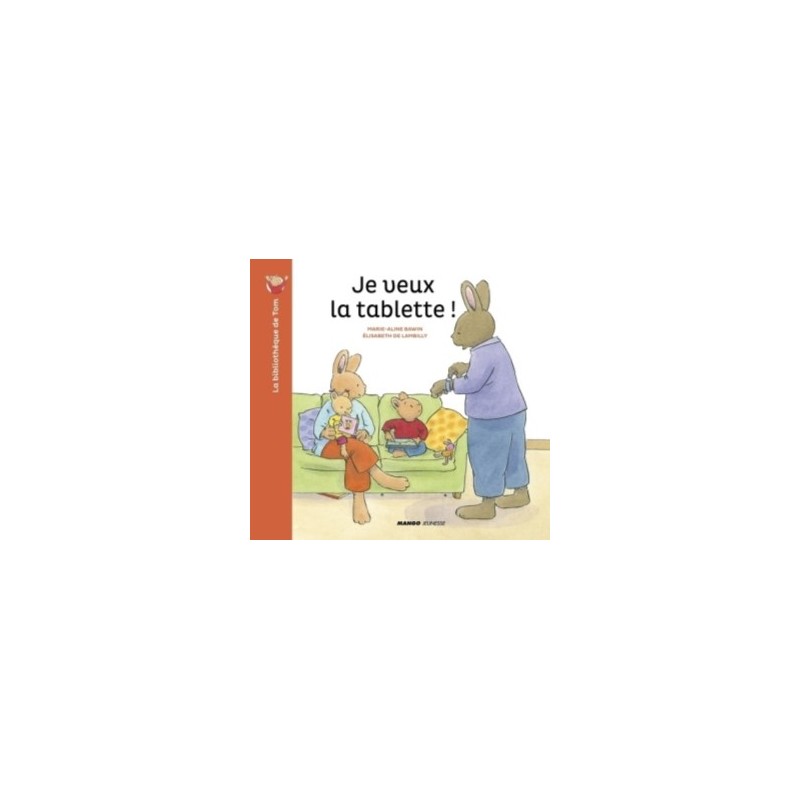 LA BILIOTHEQUE DE TOM - JE VEUX LA TABLETTE !