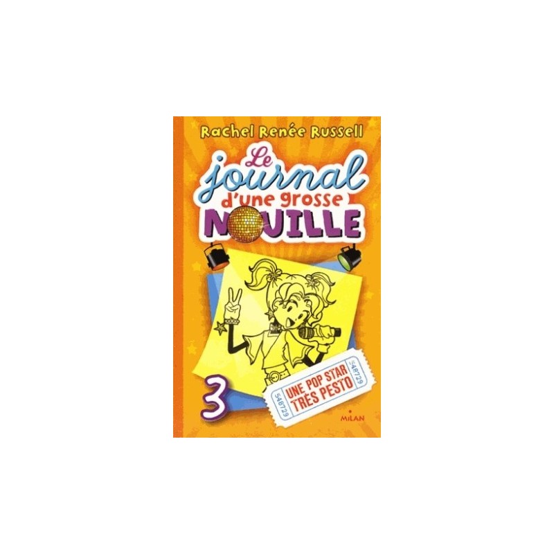 LE JOURNAL D'UNE GROSSE NOUILLE T03 - UNE POP STAR TRES PESTO