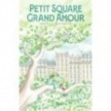 PETIT SQUARE, GRAND AMOUR