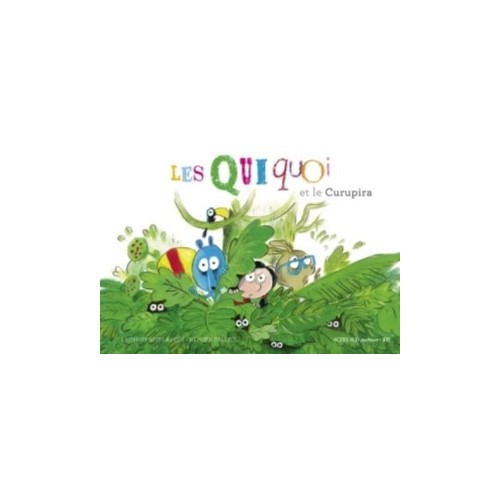 LES QUIQUOI ET LE CURUPIRA